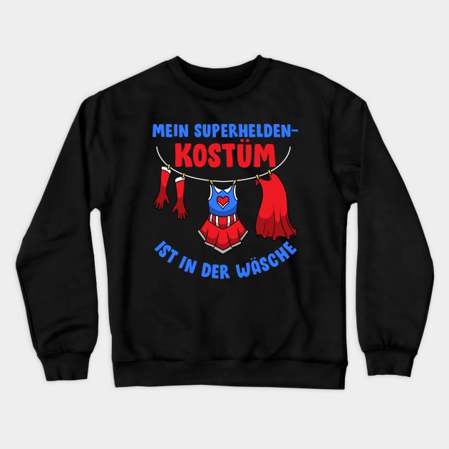 Mein Superheldenkostüm ist in der Wäsche I Superheld Kostüm graphic Crewneck Sweatshirt by biNutz